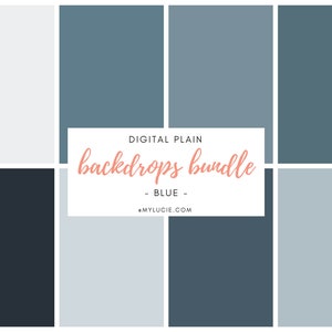 May include: A digital backdrop bundle featuring eight different shades of blue. The text "DIGITAL PLAIN backdrops bundle - BLUE - #MYLUCIE.COM" is displayed in the center of the image.