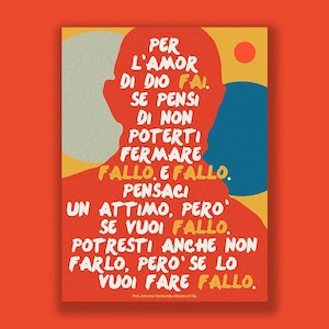 Può includere: Poster motivazionale con sfondo rosso e testo bianco. Il testo è in italiano e include frasi come "Falllo" e "Pensaci". Il poster presenta forme astratte in giallo, grigio e blu.
