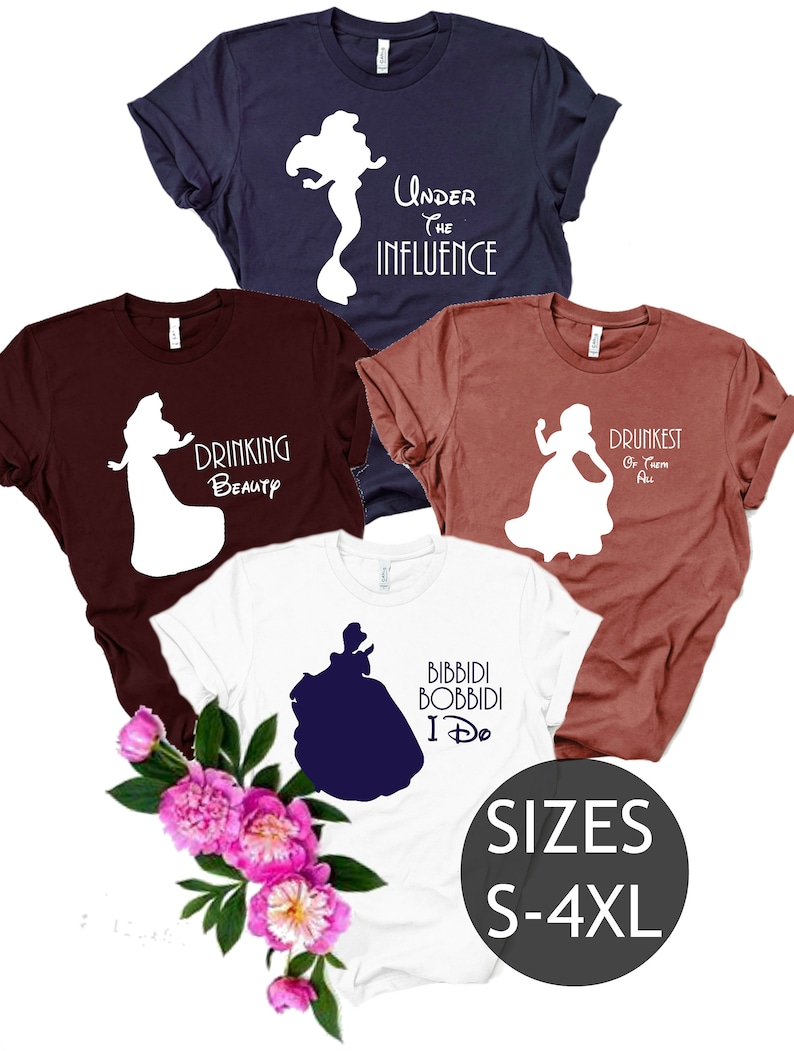 May include: Four different t-shirts featuring Disney princesses with humorous sayings. The shirts are in various colors, including white, navy blue, maroon, and light brown. The text on the shirts includes "Under the Influence", "Drinking Beauty", "Drunkest of Them All", and "Bibbidi Bobbidi I Do". The shirts are available in sizes S-4XL.