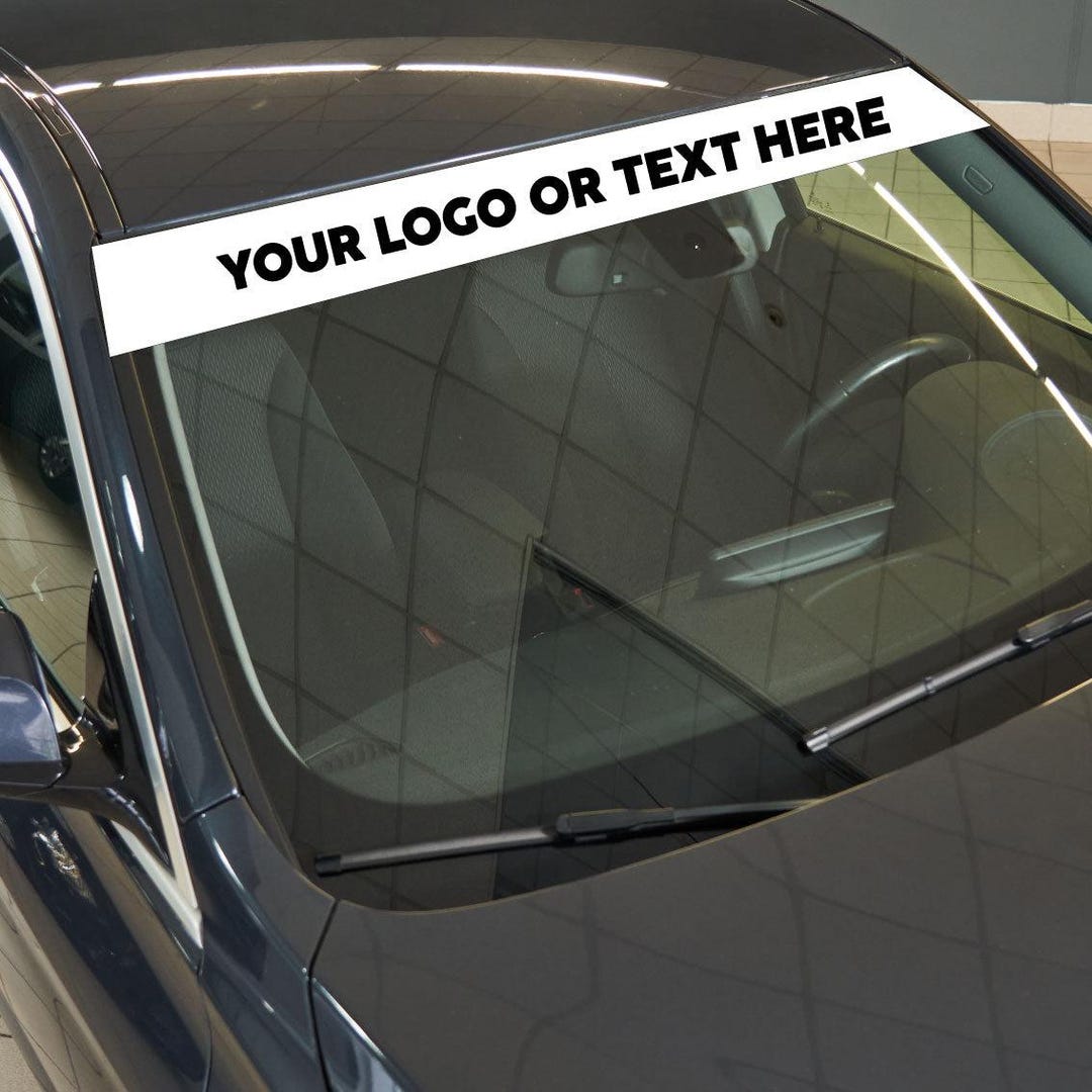 Custom Windshield Banners, Vehicle Windscreen Sticker Vinyl Decals ...