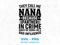 They Call Me Nana Because Partner In Crime Sound Like A Bad Influence product logo