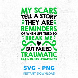 TBI Awareness Svg: My Scars Tell A Story, Green Ribbon (Digital Download)