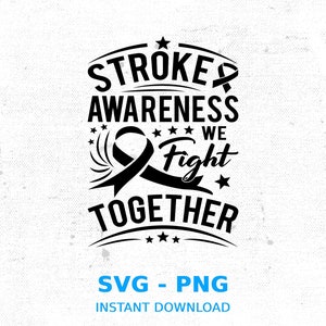 Stroke Awareness Ribbon SVG: We Fight Together, Survivor PNG (Cricut Cut File)