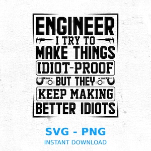 Funny Engineer SVG: Idiot-Proof Design (SVG, PNG)