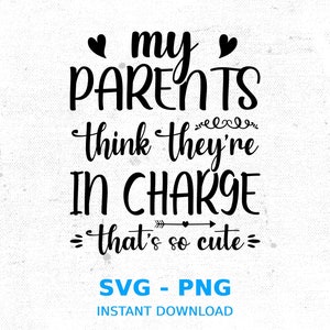 Funny Baby SVG: My Parents Think They&#39;re in Charge (SVG, PNG)