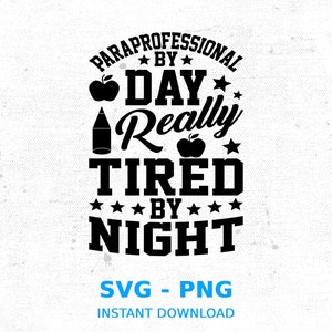 Paraprofissional De Dia Realmente Cansado De Noite Svg, Paraprofissional, Paraprofissional svg, Para svg, Para Professor svg, Presente Para Para, Svg