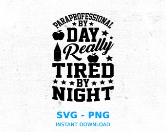 Paraprofessional By Day Really Tired By Night Svg, Paraprofessional, Paraprofessional svg, Para svg, Para Teacher svg, Gift For Para, Svg