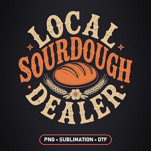 May include: A circular graphic design on a dark background featuring the text LOCAL SOURDOUGH DEALER in orange and cream colors. The center displays an illustration of a loaf of bread with wheat stalks and a small flower underneath the bread.