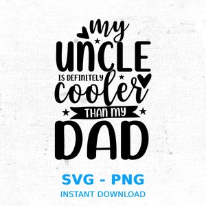 Tio Svg, meu tio é definitivamente mais legal que meu pai SVG, melhor tio de todos os tempos Svg, família Svg, tio Png, arquivo Svg Cricut Cut, png, silhueta
