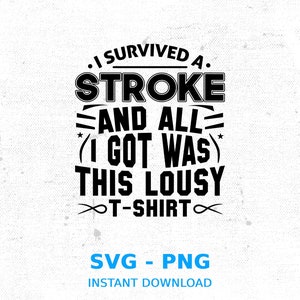 Stroke Awareness T-Shirt SVG Design: Survivor Quote (Digital Download)