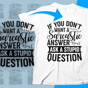 Sarcastic Answer SVG: Funny T-Shirt Design (Digital Download)