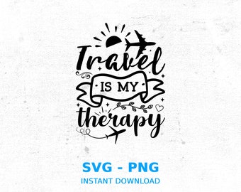 Travel Is My Therapy SVG PNG: Vacation Shirt Design (Digital Download)