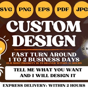 Custom Graphic Design: SVG, PNG, EPS Files (Digital Download)