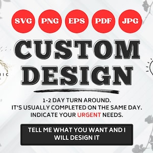 Custom SVG, Custom PNG, Personalized SVG, Custom Cricut File, Custom design listing, Create Your Own Design