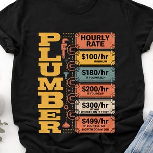 Plumber Hourly Rate Shirt, Funny Plumbing Price List Gift, Sweatshirt or Hoodie
