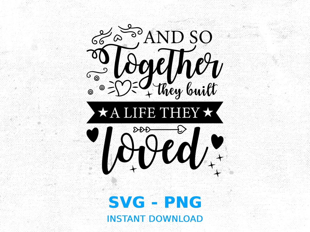 And so Together They Built A Life They Loved SVG Marriage Etsy UK