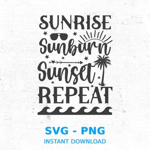 Könnte beinhalten: Schwarzweißes Grafikdesign mit dem Text "Sunrise Sunburn Sunset Repeat" mit einer Palme, Sonnenbrillen und Wellen.  SVG - PNG Sofort-Download.