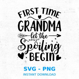 First Time Grandma Spoiling SVG & PNG Download