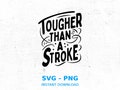Stroke Awareness SvgTougher Than A Stroke Svg, Stroke Awareness, Stroke Survivor, Stroke Svg, Stroke Warrior, Svg Cricut, Png, Silhouette product logo