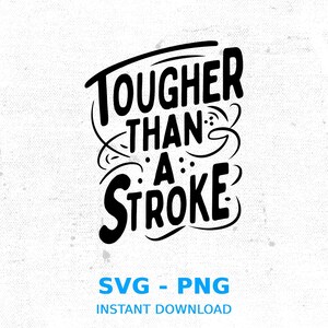 Tougher Than A Stroke SVG PNG: Stroke Awareness Warrior Design (Digital Download)