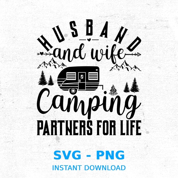 Camping Couple Svg Png, Camping Partner Svg, Camping Svg, Camper Png, Camping Holidays Svg, Husband And Wife Camping Partners For Life Svg