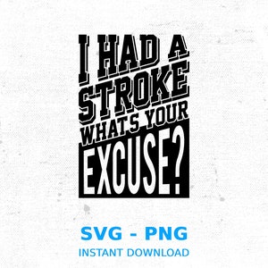 I Had A Stroke Whats Your Excuse Svg, Stroke Awareness Svg, Brain Tumor Svg, Brain Cancer Svg, Cancer Awareness Svg, Svg Cricut Cut File,Png