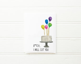 funny birthday card, i will cut you, cut the cake, cake birthday card, fun birthday card, funny birthday card for friend