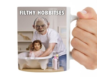 Filthy Hobbit Mug Hilarious Coffee Mug Funny Mug Weird Humor Mug Fifthly Hobbitses Ridiculous Mug Hobbit Bath Mug Frodo Mug Smigel Mug Gift