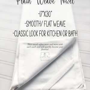 May include: White kitchen towel with a plain weave. The towel is 17 inches by 30 inches and is described as a classic look for the kitchen or bath. The text "Plain Weave Towel -17"X30" -SMOOTH/ FLAT WEAVE -CLASSIC LOOK FOR KITCHEN OR BATH These towels soften more and more with each wash and will quickly become your favorite! Second Floor Please!" is printed on the towel.