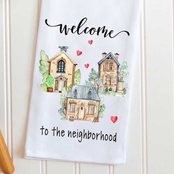 New Neighbor Dish Towel, Welcome To The Neighborhood, Neighbor Gift Towel, Tea Towels, Neighbors