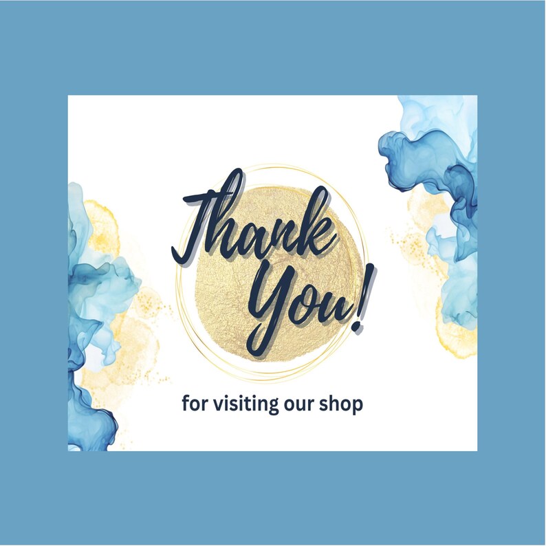 May include: A square thank you card featuring the text Thank You for visiting our shop in dark blue script. The design includes a central gold textured circle surrounded by abstract blue and yellow watercolor ink clouds on a white background.
