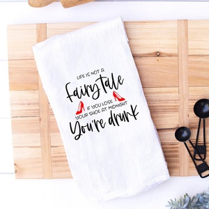 Tea Towel, Life is Not A Fairy tale, Funny Friend Gift, Funny Tea Towels, Funny Kitchen Towel, Funny Kitchen Linens,Girlfriend Gift, Hostess