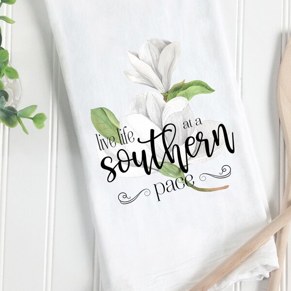 Southern Life Tea Towels, Southern Pace, Magnolias,  Southern Charm Tea Towels, Southern Home Decor Southern Sayings, Southern Hostess Gift