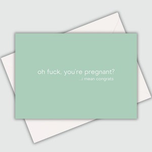 Lustige Erwartet Karte | Lustige Schwangerschaft Karte | Babyparty Karte | Neue Mutter Karte | Du bist schwanger? Ich meine Glückwunsch.