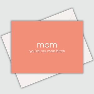 Carte drôle de fête des mères | Fête des mères amusante | Drôle juste parce que pour la carte | Cadeau de fête des mères d'une fille | Maman tu es ma principale chienne
