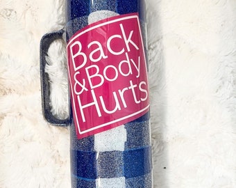 Free Shipping**/Funny back and body hurts tumbler / buffalo plaid tumbler / bath and body works inspired / Christas gifts/blue and white