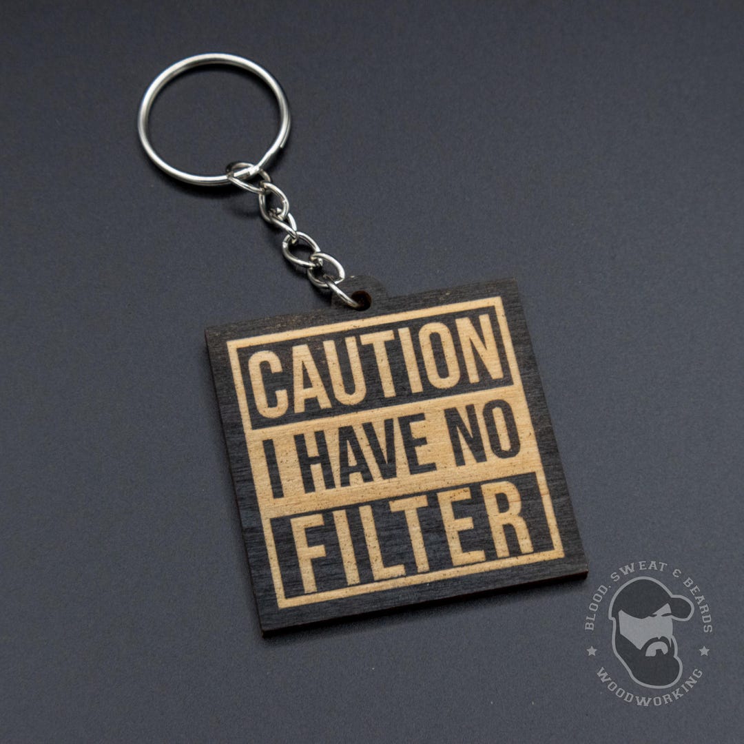 Caution! I Have No Filter Keychain - Etsy