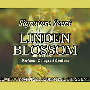 May include: A close-up of a Linden Blossom flower with a yellow background. The text "Signature Scent Linden Blossom Perfume/Cologne Selections Quality Natural Essential Oil Scents" is printed on the image.