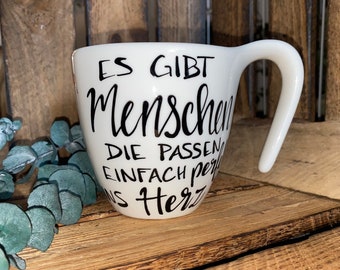 Es gibt Menschen die passen perfekt ins Herz. Tasse-handbemalt