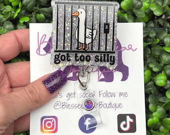 Got Too Silly Goose Badge Reel | Funny Badge Holder