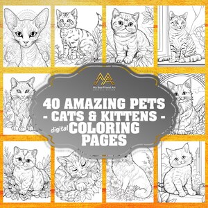 May include: A digital coloring book featuring 40 black and white illustrations of cats and kittens. The cover features a collage of different cat poses, including a cat sitting, a cat sleeping, and a cat looking out a window. The title of the book is "40 Amazing Pets - Cats & Kittens - digital Coloring Pages".