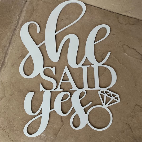 She Said Yes, She Said Yes Wooden Cut Out, She Said Yes Wedding Engagement Cutout, Proposal Gift, Wedding Photo Shoot Prop, Backdrop Sign