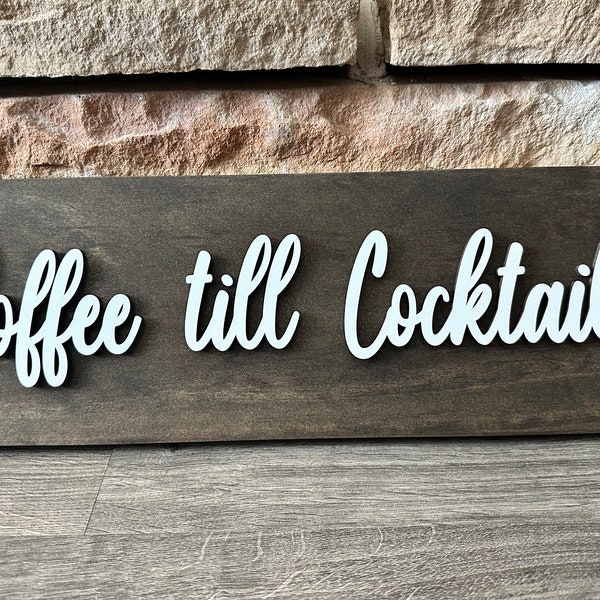 Coffee Till Cocktails Sign, Farmhouse Wall Decor, Coffee Bar Decor, Coffee Till Cocktails Wood Sign, Kitchen Wall Decor, Coffee Lover Sign