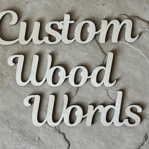 Custom Wood Words, Laser Cut Words, Personalizable Words,  Custom Wooden Words, Wood Words Cut out for Crafts, 3D Laser Custom Words