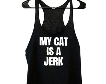 Débardeur My Cat Is A Jerk - Cadeau drôle pour amoureux des chats
