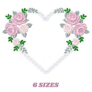May include: Embroidered heart design featuring pink roses, white flowers, and green leaves. The heart is outlined with a delicate, lacy pattern. The text "6 SIZES" is displayed in a pink font below the heart.