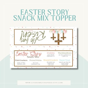 May include: Printable Easter Story Snack Mix Topper with a cross, Easter eggs, and a list of snack items with corresponding Bible verses. The text reads "Easter Story Snack Mix" and "www.livehumblyinspired.etsy.com".