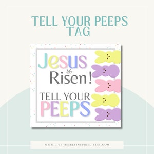 Tell Your Peeps He is Risen Tag Download and Printable Teach the Easter Resurrection Story Lent Church Sunday School Easter Basket Activity
