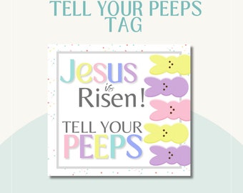 Tell Your Peeps He is Risen Tag Download and Printable Teach the Easter Resurrection Story Lent Church Sunday School Easter Basket Activity