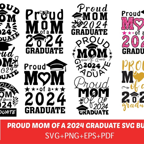 Proud Mom of A 2024 Graduate SVG Bundle | Family Graduation Shirt PNG Jpeg Eps Instant Download File, Cut File For Cricut